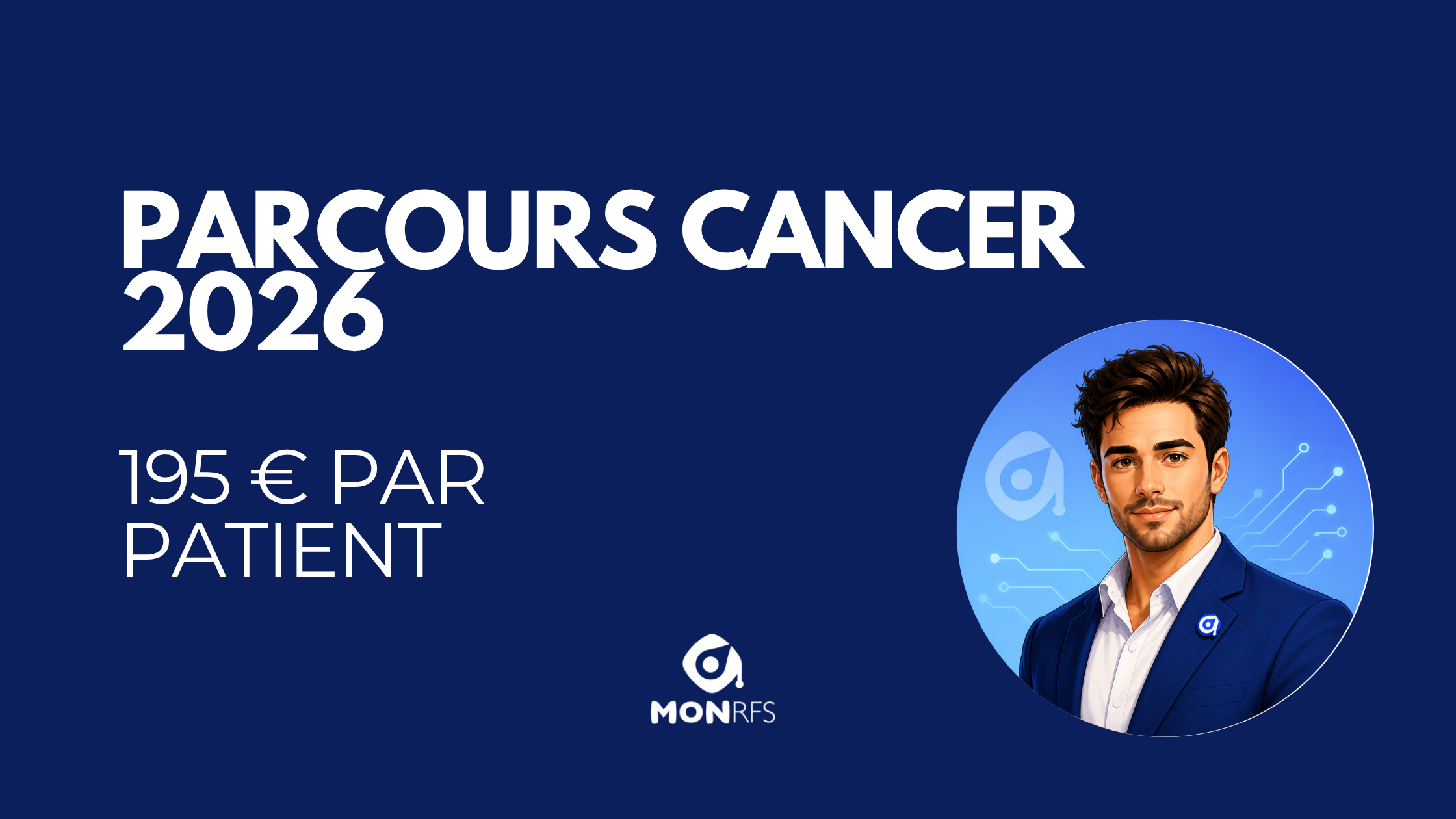 Parcours cancer 2026 : 195 € par patient pour bilans et consultations prescrits