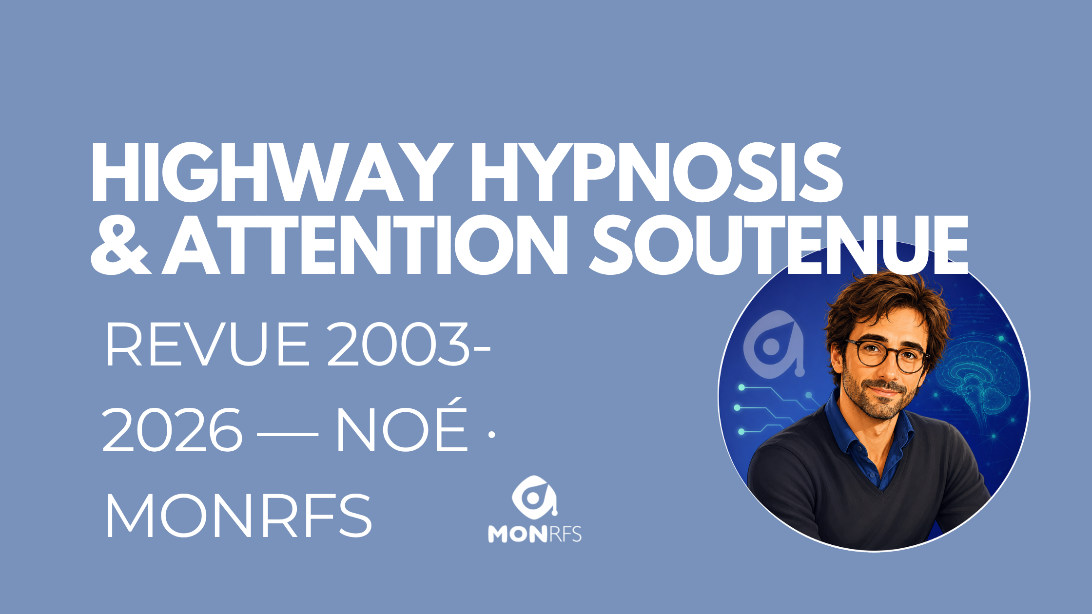 Highway hypnosis et attention soutenue : <span class="accent">ce que 20 ans de littérature peer-reviewed (2003-2026) ont vraiment montré</span>