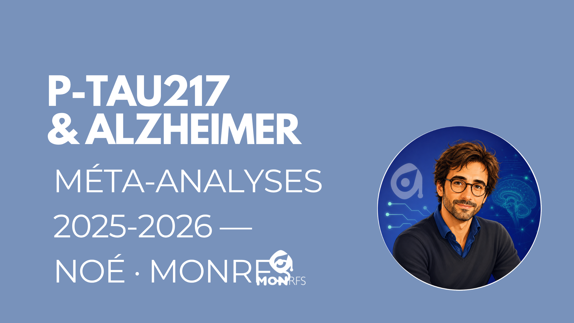 P-tau217 et Alzheimer : méta-analyses 2025-2026 décryptées